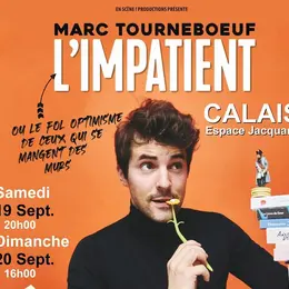 Marc TourneBoeuf dans L'impatient