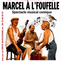 « Marcel à l’Foufelle » : spectacle musical comique