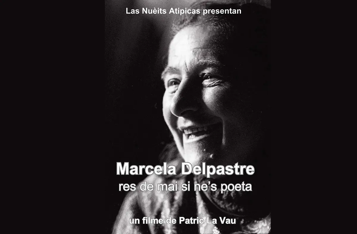 Marcela Delpastre, e res de mai si ne's poeta : Un film de Patric La Vau