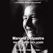 Marcela Delpastre, e res de mai si ne's poeta : Un film de Patric La Vau