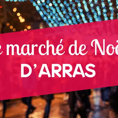 Arras : nos 3 idées sorties du week-end