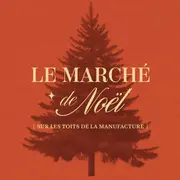 Marché De Noël Sur Les Toits De La Manufacture