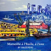 Marseille à l'huile, à l'eau By Sauzereau