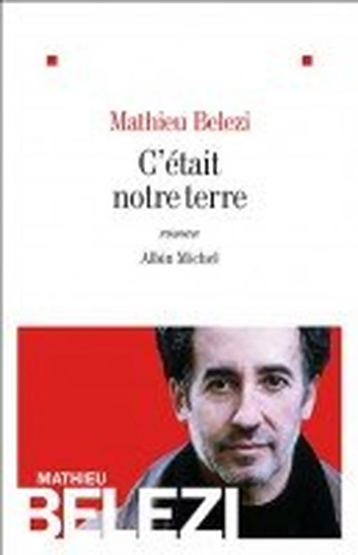 Mathieu Bélizi : C'était notre terre