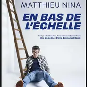 Matthieu Nina En bas de l'échelle