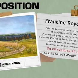Médiathèque Le Dôme : Exposition Francine Roydor