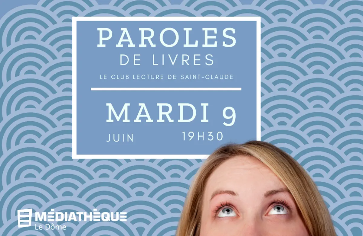 Médiathèque Le Dôme : Paroles de livres