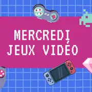 Mercredi jeux vidéo