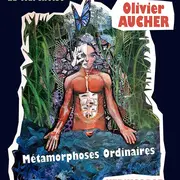 Métamorphoses Ordinaires.