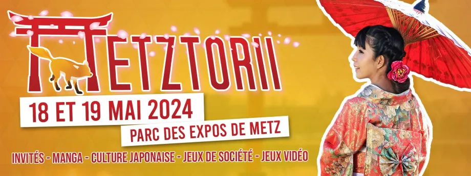 MetzTorii 2024 - convention à Metz : dates, horaires, exposants, prix et  tarif d'entrée