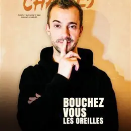 Mickael Charles dans Bouchez vous les oreilles