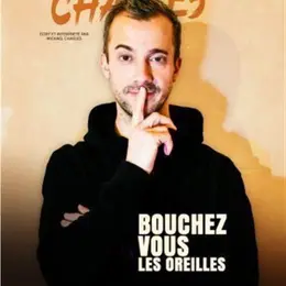 Mickaël Charles dans Bouchez-vous les oreilles