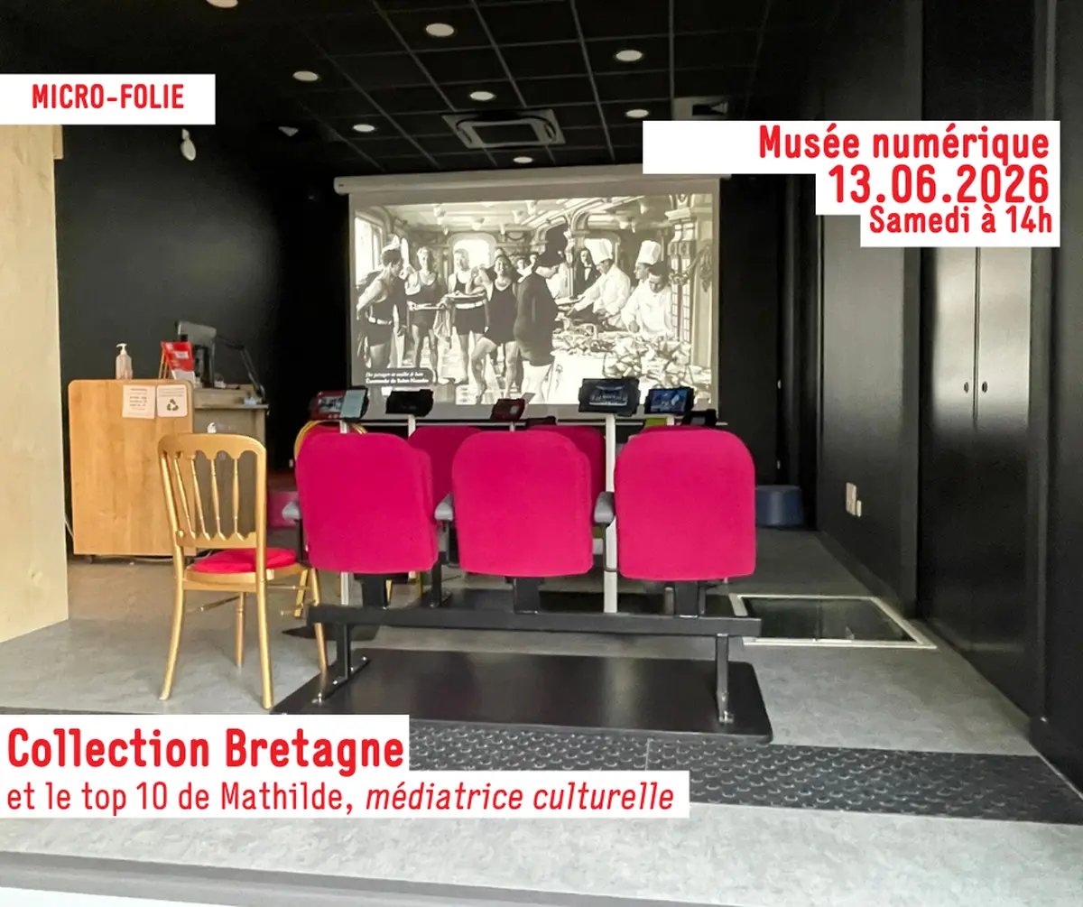 MICRO-FOLIE / Musée numérique (re)découvrir la collection Bretagne