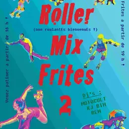 Mix frites roller party - Hors-Loge