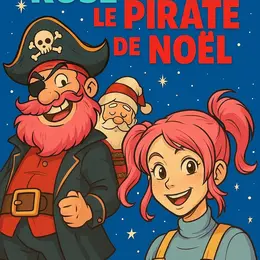 Mlle Rose contre le pirate de Noël