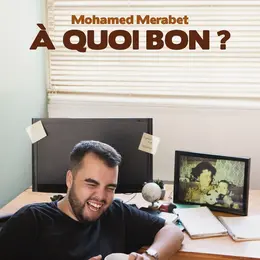 Mohamed Merabet dans À Quoi Bon ?