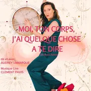 Moi, ton corps j’ai quelque chose à te dire
