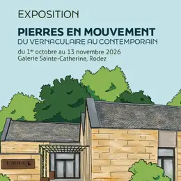 Mois de l'architecture, exposition PIERRES EN MOUVEMENT, du vernaculaire au contemporain