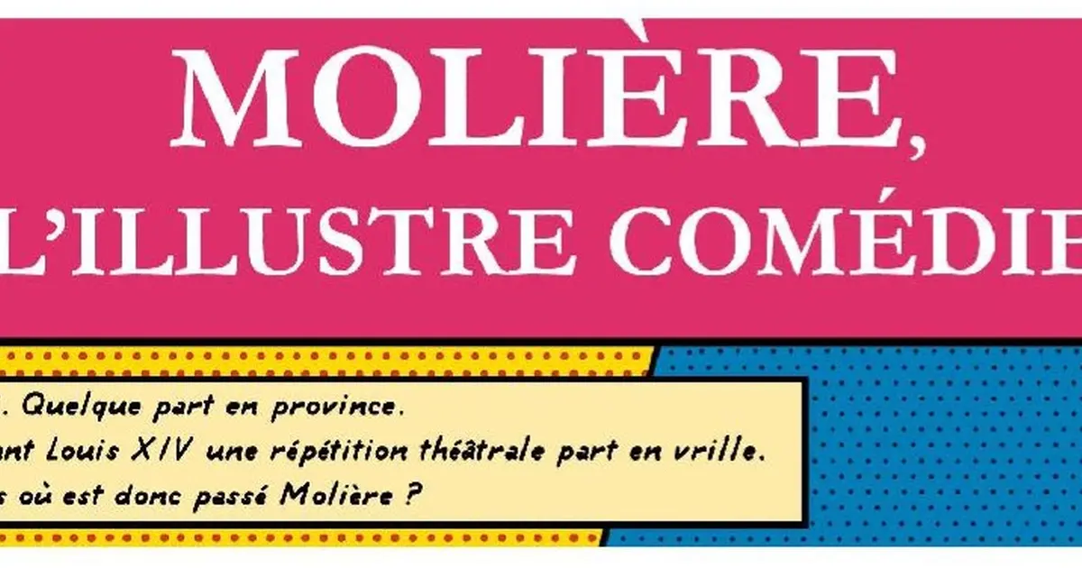 MOLIÈRE "l'illustre comédie"