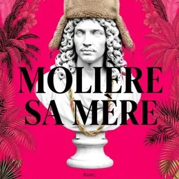 Molière sa mère