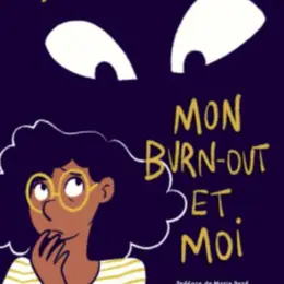 Mon burn-out et moi : le roman graphique qui met des mots et des images sur l'épuisement professionnel