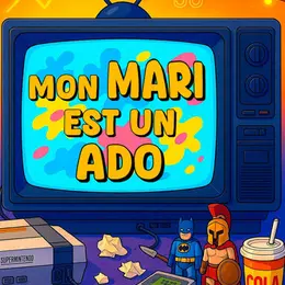 Mon mari est un ado