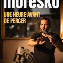 Moresko dans Une heure avant de percer