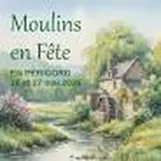 Moulins en fête en Périgord : moulin des Touilles