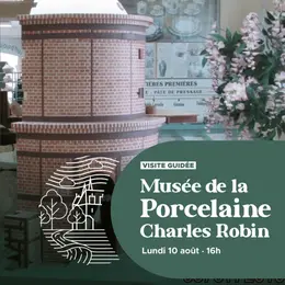 Musée de la Porcelaine Charles-Robin