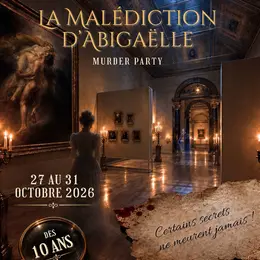 Musée Girodet : la Malédiction d'Abigaëlle - Murder Party
