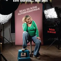 Nathalie Audran-Tanielian dans 50 ans... c'est pas la mort, être Tourette ...non plus