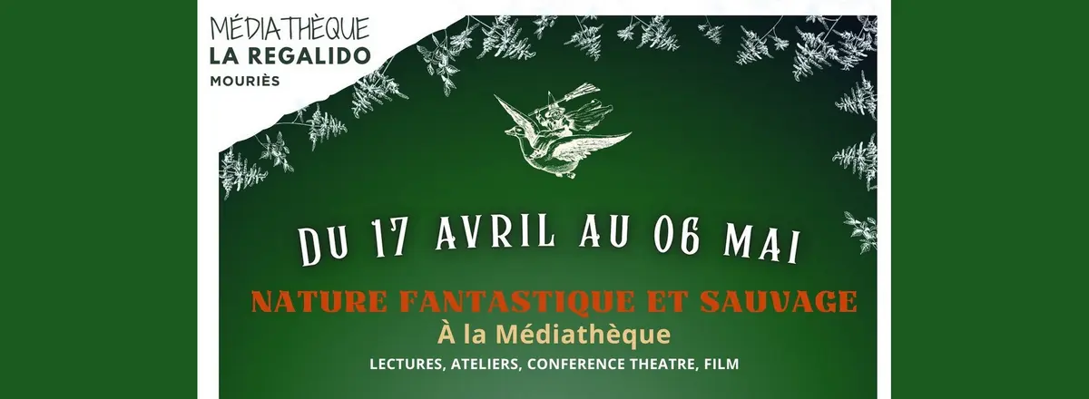 Nature fantastique et sauvage à la Médiathèque de Mouriès