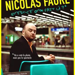 Nicolas Faure dans Qu'est ce qu'on fait là!