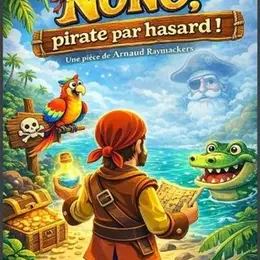 Nono, pirate par hasard !