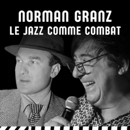 Norman Granz, le jazz comme combat