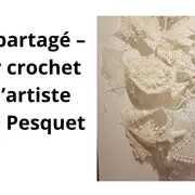Nuage partagé – Atelier crochet avec l’artiste Charlie Pesquet