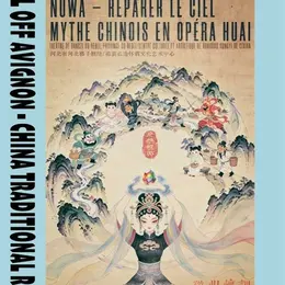 Nüwa – Réparer le ciel - Mythe chinois en opéra Huai