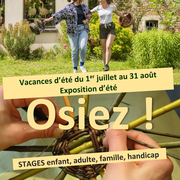 O S I E Z ! Ateliers osier créatifs à partir de 3 ans - Centre d’Art autour de l’Osier - Vacances d'été