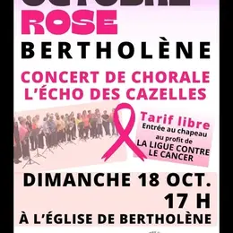 Octobre Rose : Concert avec la chorale l'Echo des Cazelles à Bertholène
