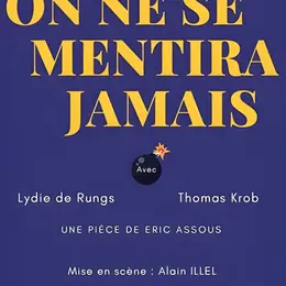 On ne se mentira jamais