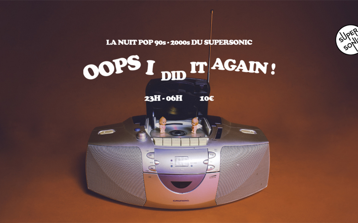 Oops I Did It Again / Nuit Pop 90's - 00's