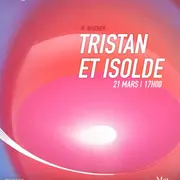 Opéra: Tristan et Isolde (Le Rex)