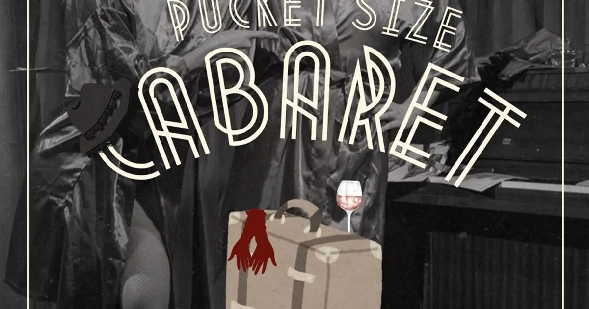 Our pocket size cabaret : The show must go on