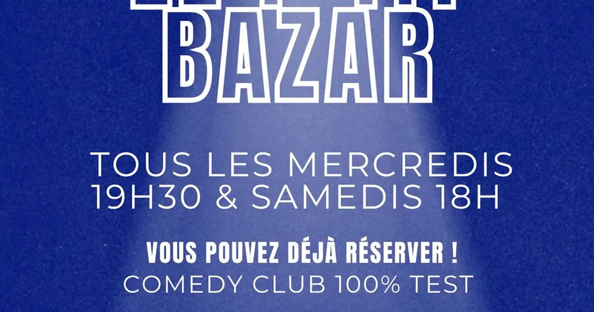 P'tit Bazar (Comedy Club débutant & test de blagues)