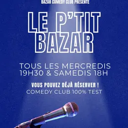 P'tit Bazar (Comedy Club débutant & test de blagues)