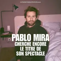 La tournée 2027 de Pablo Mira cherche encore le titre de son spectacle DR
