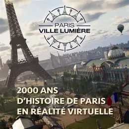 Paris Ville Lumière : Une histoire de Paris en réalité virtuelle
