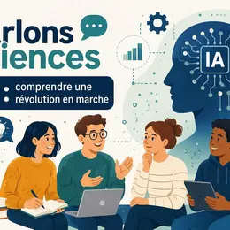 Parlons sciences – IA : comprendre une révolution en marche