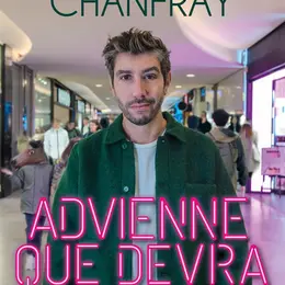 Patrick Chanfray dans Advienne que devra