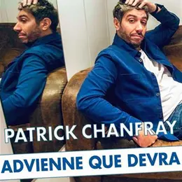 Patrick Chanfray dans Advienne que devra